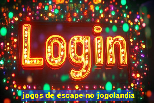 jogos de escape no jogolandia